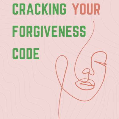 Cracking Your Forgiveness Code | The Write Way